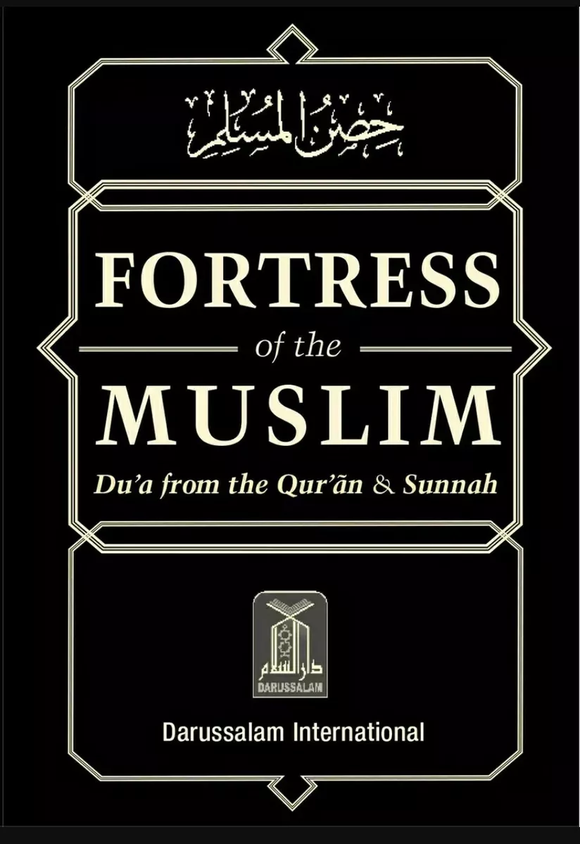 Fortress Of The Muslim: Hisnul Muslim. Invocations and