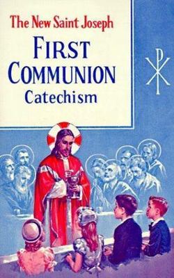 St. Joseph First Communion Catechism (No. 0): Prepared from the Official...