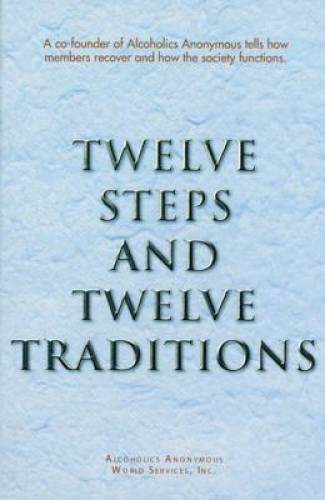Twelve Steps and Twelve Traditions - Paperback By Alcoholics Anonymous - GOOD