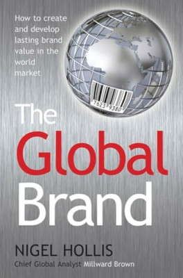 The Global Brand: How to Create and Develop Lasting Bra - Paperback NEW Hollis,