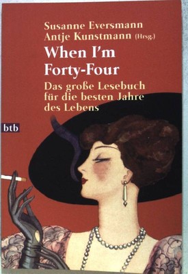 When I'm forty-four : das grosse Lesebuch für die besten Jahre des Lebens. Nr.72