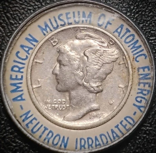 New ListingAmerican Museum of Atomic Energy - Neutron Irradiated Silver 1945 Mercury Dime