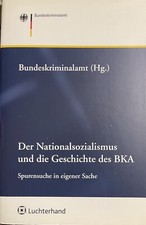 Bundeskriminalamt Nationalsozialismus Geschichte BKA, BKA, Bundeskriminalamt