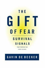 The Gift of Fear : Survival Signals That Protect Us from Violence, Gavin De Beck