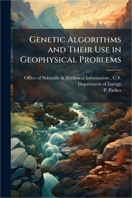 Genetic Algorithms and Their Use in Geophysical Problems (Paperback or Softback)