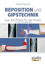 Rudolf Bucher Reposition und Gipstechnik II