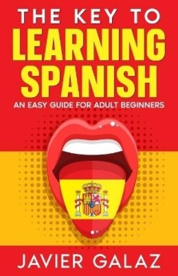 Javier Galaz The Key to Learning Spanish (Taschenbuch)