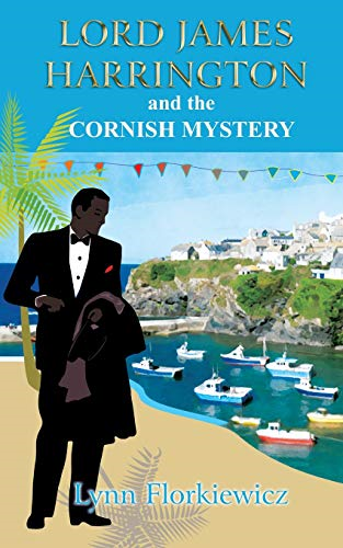 Lord James Harrington and the Cornish Mystery: Volume 6... - Florkiewicz, Lynn