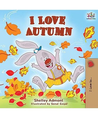 I Love Autumn: Fall children's book, Shelley Admont, Kidkiddos Books