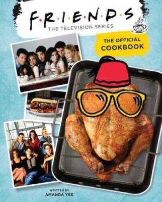 Friends: The Official Cookbook - Hardcover By Yee, Amanda - VERY GOOD