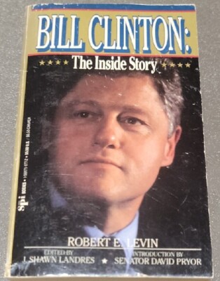 Bill Clinton: The Inside Story Robert E. Levin Vintage Paperback
