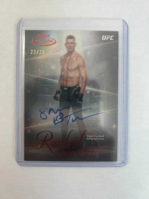 45 TOPPS GOLD LABEL UFC 2024 STEPHEN THOMPSON  RANKED AUTO 23/25..