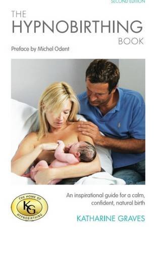 The Hypnobirthing Book: An Inspirational Guide for a Calm, Con ,.9780957144514 - Bild 1 von 1