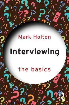 Interviewing: The Basics, Mark Holton,  Paperback
