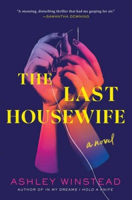 The Last Housewife: A Novel - Hardcover By Winstead, Ashley - VERY GOOD