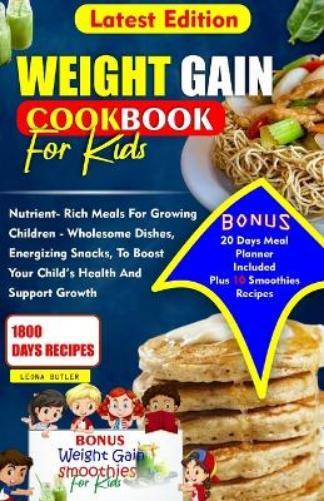 Leona Butler Weight Gain Cookbook for Kids (Tascabile)