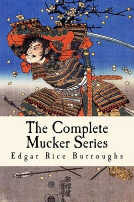 The Complete Mucker Series: All Three Mucker Novels