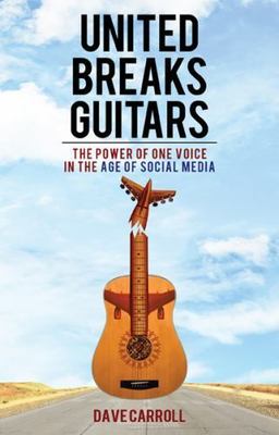 United Breaks Guitars: The Power of One Voi- Dave Carroll, 1401937942, paperback