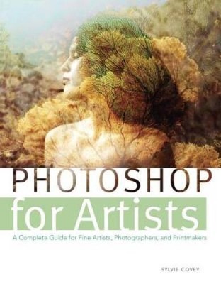Photoshop for Artists: A Complete Guide for Fine Artists, Photograph - VERY GOOD
