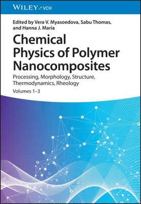 Chemical Physics of Polymer Nanocomposites : Processing, Morphology, Structur...