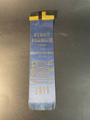 1915 First Premium Poultry Exposition Of Pittsburgh 4th Annual Show Ribbon
