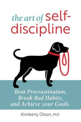 The Art of Self-Discipline: Beat Procrastination, Break Bad Habits, and A - GOOD