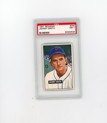1951 Bowman PSA 7 #249 Johnny Groth Sharp/ Well centered 1951 Bowman PSA 7 #249 Johnny Groth Sharp/ Well centered