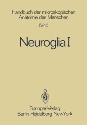 Neuroglia I, Paperback by Leonhardt, H. (EDT); Niessing, K. (EDT); Oksche, A....