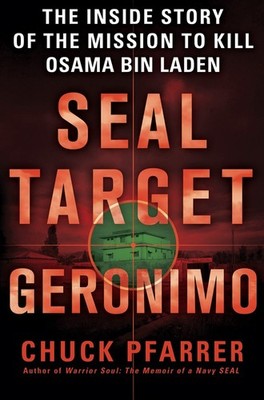 Seal Target Geronimo: The Inside Story of the Mission to Kill Osama Bin Lade...