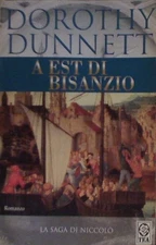 A est di Bisanzio. La saga di Niccolò niccolo DUNNETT