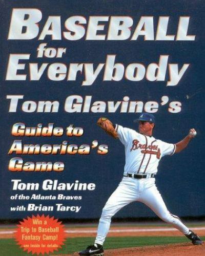 Baseball for Everybody: Tom Glavine's Guide to America's Game by Glavine, Tom - Picture 1 of 1