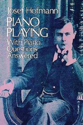 Piano Playing by Josef Hofmann: Used