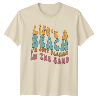 Life's A Beach I'm Just Playing In The Sand T-Shirt Sommer Herren Damen