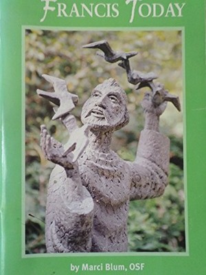 LIVING LIKE FRANCIS TODAY By Marci Osf Blum **Mint Condition**