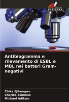 Antibiogramma E Rilevamento Di Esbl E MBL Nei Batteri Gram-Negativi Taschenbuch