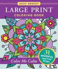 Large Print Coloring Book - Color Me Calm - 50 Big and Simple Designs by Peter P