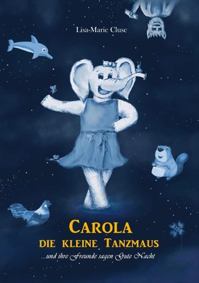 Lisa-Marie Cluse | CAROLA DIE KLEINE TANZMAUS | Buch | Deutsch (2022) | 124 S.