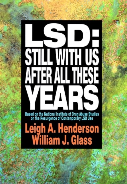 LSD Still With Us After All These Years by Leigh A. Henderson PAPERBACK