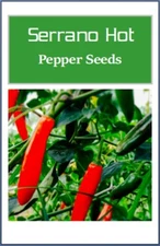 Serrano Hot Pepper Seeds  | Fresh NON-GMO Heirloom Pepper Seeds