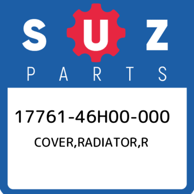17761-46H00-000 Suzuki Cover,radiator,r 1776146H00000, New Genuine OEM Part  | eBay