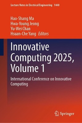 Innovative Computing 2025, Volume 1: International Conference on Innovative Comp