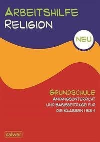 Arbeitshilfe Religion Grundschule NEU Anfangsunterricht und Basisbeiträge für di