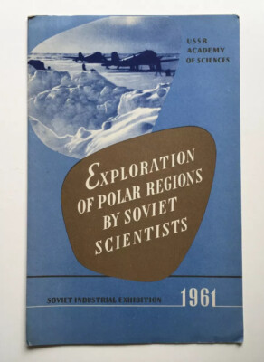 USSR ACADEMY OF SCIENCE SOVIET INDUSTRIAL EXHIBITION 1961 BOOK POLAR EXPLORATION