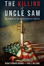 The Killing of Uncle Sam: The Demise of the United States of America by Howard-