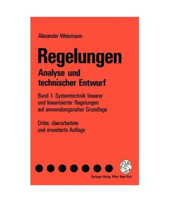 Regelungen. Analyse und technischer Entwurf: Band 1: Systemtechnik linearer und 