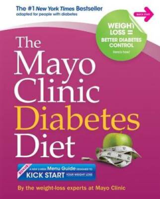 The Mayo Clinic Diabetes Diet: The #1 New York Bestseller adapted fo - VERY GOOD