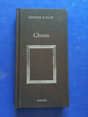 GHOSTS - 1ST. ED. BY SOPHIE CALLE | eBay