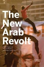 The New Arab Revolt: What Happened, What It Means, and What Comes Next - GOOD