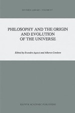 Philosophy and the Origin and Evolution of the Unive... 9789401055956 by Unknown