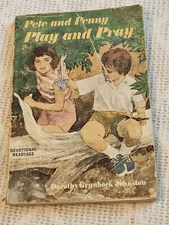 Pete and Penny Play & Pray By Dorothy Grunbock Johnston, 1972 Vintage Paperback